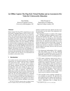 An Offline Capture The Flag-Style Virtual Machine and an Assessment of its Value for Cybersecurity Education Tom Chothia School of Computer Science University of Birmingham, UK