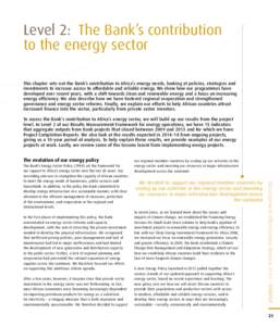 Level 2: The Bank’s contribution to the energy sector This chapter sets out the Bank’s contribution to Africa’s energy needs, looking at policies, strategies and investments to increase access to affordable and re