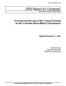Order Code RL31191  CRS Report for Congress Received through the CRS Web  Terrorism and the Law of War: Trying Terrorists