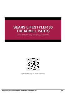 SEARS LIFESTYLER 80 TREADMILL PARTS JOOM1-PDF-SL8TP9 | 5 Aug, 2016 | 38 Pages | Size 1,400 KB COPYRIGHT © 2016, ALL RIGHT RESERVED