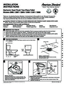 INSTALLATION INSTRUCTIONS Siphonic Dual Flush Two-Piece Toilet Models[removed][removed][removed]Certified by