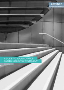 A GUIDE TO YOUR ADVANCE CAPITAL GAINS TAX STATEMENT Advance Capital Gains Tax Statement