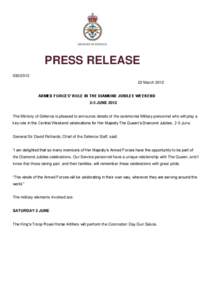 PRESS RELEASE[removed]March 2012 ARMED FORCES’ ROLE IN THE DIAMOND JUBILEE WEEKEND 2-5 JUNE 2012