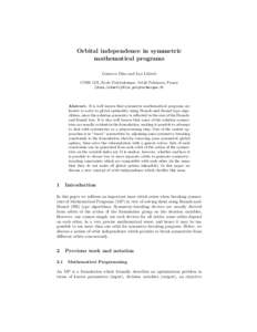 Orbital independence in symmetric mathematical programs Gustavo Dias and Leo Liberti CNRS LIX, Ecole Polytechnique, 91128 Palaiseau, France {dias,liberti}@lix.polytechnique.fr