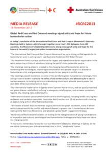MEDIA RELEASE  #RCRC2013 18 November 2013 Global Red Cross and Red Crescent meetings signal unity and hope for future