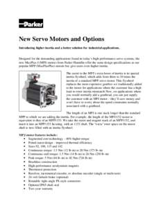 New Servo Motors and Options Introducing higher inertia and a better solution for industrial applications. Designed for the demanding applications found in today’s high-performance servo systems, the new MaxPlus-J (MPJ
