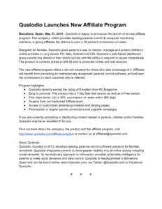 Qustodio Launches New Affiliate Program Barcelona, Spain, May 31, 2013 ­ Qustodio is happy to announce the launch of its new affiliate program. The company, which provides leading parental con
