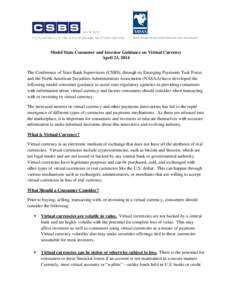 Model State Consumer and Investor Guidance on Virtual Currency April 23, 2014 The Conference of State Bank Supervisors (CSBS), through its Emerging Payments Task Force, and the North American Securities Administrators As