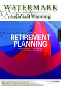 RETIREMENT PLANNING THE FREEDOM TO CHOOSE WHAT YOU DO WITH YOUR MONEY  FINANCIAL GUIDE