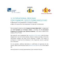 We are pleased to inform you that Instituto de Crédito Oficial (ICO), in collaboration with ICO Foundation an IE Business School, is launching the IV International Programme for Executives from Financial Institutions, t