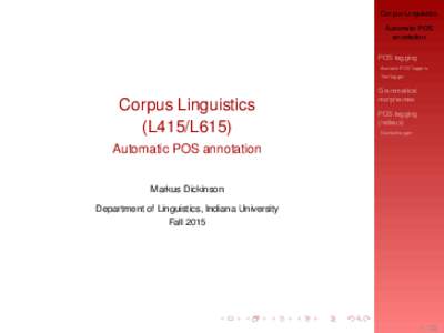 Corpus Linguistics Automatic POS annotation POS tagging Available POS Taggers TreeTagger