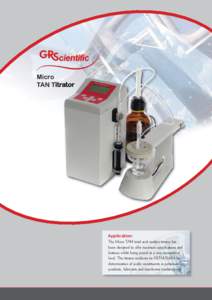 Micro TAN Titrator Application: The Micro TAN total acid number titrator has been designed to offer maximum specifications and