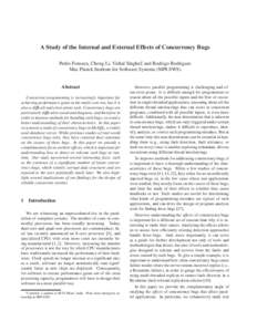A Study of the Internal and External Effects of Concurrency Bugs Pedro Fonseca, Cheng Li, Vishal Singhal∗, and Rodrigo Rodrigues Max Planck Institute for Software Systems (MPI-SWS) Abstract Concurrent programming is in