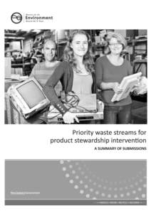 This report may be cited as: Ministry for the EnvironmentPriority waste streams for product stewardship intervention: A Summary of Submissions. Wellington: Ministry for the Environment. Published in April 2015 b