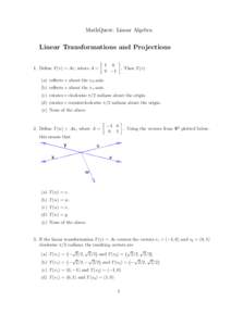 MathQuest: Linear Algebra  Linear Transformations and Projections 1. Define T (v) = Av, where A =  