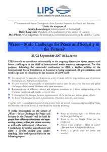 2nd International Peace Conference of the Lucerne Initiative for Peace and Security Under the auspices of Moritz Leuenberger, federal council of Switzerland H eidy Lang -Iten, President of the parliament of the canton of