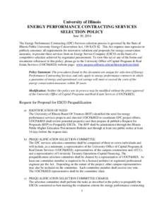 University of Illinois ENERGY PERFORMANCE CONTRACTING SERVICES SELECTION POLICY June 30, 2014 The Energy Performance Contracting (EPC) Services selection process is governed by the State of Illinois Public University Ene