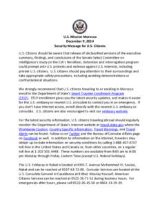 U.S. Mission Morocco December 9, 2014 Security Message for U.S. Citizens U.S. Citizens should be aware that release of declassified versions of the executive summary, findings, and conclusions of the Senate Select Commit
