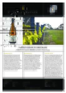 CASTELLI ESTATE ‘IL LIRIS’ BLANC VARIETY 100% Chardonnay REGION Great Southern, Western Australia SEASON NOTES WINEMAKING