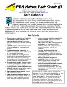 Safe Schools  PEN Notes: Fact Sheet #7 Parent Education Network, Wyoming State PIRC, a Project of Parents Helping Parents of WY, Inc. 500 W. Lott St, Suite A Buffalo, WY[removed]www.wpen.net