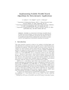 Implementing Scalable Parallel Search Algorithms for Data-intensive Applications L. Lad´anyi1 , T. K. Ralphs?2 , and M. J. Saltzman3 1  Department of Mathematical Sciences, IBM T. J. Watson Research Center,