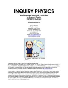 INQUIRY PHYSICS A Modified Learning Cycle Curriculum by Granger Meador MEADORFIELD LLC Version 2.0e ©2014 Granger Meador