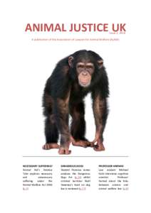 ANIMAL JUSTICE UK Issue 2, 2016 A publication of the Association of Lawyers for Animal Welfare (ALAW)  NECESSSARY SUFFERING?