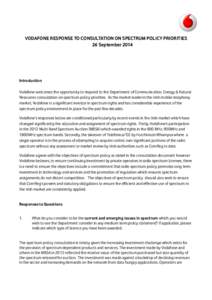 VODAFONE RESPONSE TO CONSULTATION ON SPECTRUM POLICY PRIORITIES 26 September 2014 Introduction Vodafone welcomes the opportunity to respond to the Department of Communication, Energy & Natural Resources consultation on s