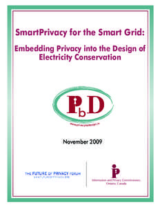 SmartPrivacy for the Smart Grid: Embedding Privacy into the Design of Electricity Conservation November 2009