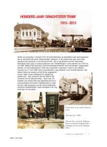 HONDERD JAAR ‘DRACHTSTER TRAM’ [removed]Nadat op woensdag 1 oktober 1913 de tramverbinding op feestelijke wijze werd geopend, zijn er verschillende keren ‘herdenkingen’ geweest. In de schrijvende pers werd daa