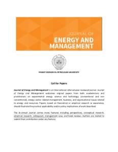PANDIT DEENDAYAL PETROLEUM UNIVERSITY  Call for Papers Journal of Energy and Management is an International referred peer‐reviewed journal. Journal of Energy and Management welcomes original papers from both academicia