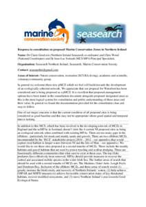 Response to consultation on proposed Marine Conservation Zones in Northern Ireland Name: Dr Claire Goodwin (Northern Ireland Seasearch co-ordinator and Chris Wood (National Coordinator) and Dr Jean-Luc Solandt (MCS MPA P