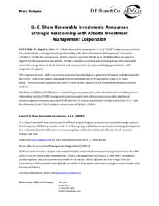 Press Release  D. E. Shaw Renewable Investments Announces Strategic Relationship with Alberta Investment Management Corporation NEW YORK, NY, March 9, 2016—D. E. Shaw Renewable Investments, L.L.C. (“DESRI”) today a