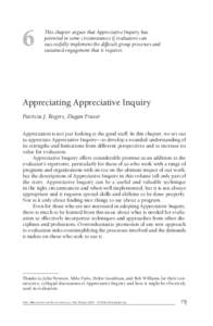 6  This chapter argues that Appreciative Inquiry has potential in some circumstances if evaluators can successfully implement the difficult group processes and sustained engagement that it requires.