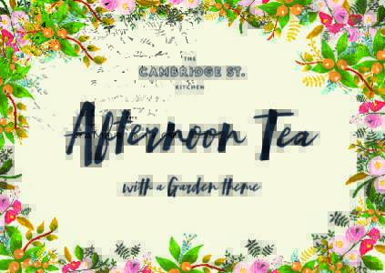Afternn Tea wi a Garden eme Join us for Afternn Tea! Finger Sandwiches Salmon, Cream Cheese & Tobiko