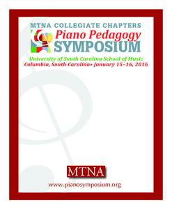 www.pianosymposium.org  January 15, 2016 Dear Colleagues: Welcome to the Fifth Collegiate Piano Pedagogy Symposium! The students, faculty and staff of the University of South Carolina have planned an exceptional program