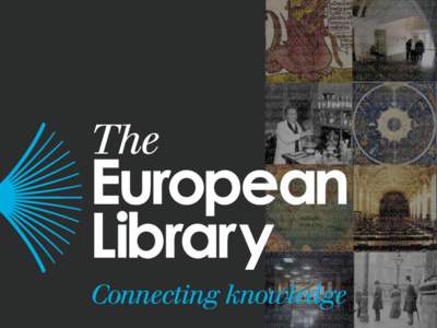 The European Library: achieving quality and impact for Europe’s library collections Louise Edwards