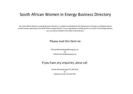 South African Women in Energy Business Directory The South African Women in Energy Business Directory is a platform established by the Department of Energy to catalogue women owned business operating in the South African