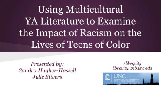 Using Multicultural  YA Literature to Examine  the Impact of Racism on the Lives of Teens of Color