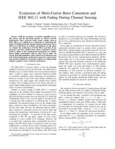 Evaluation of Multi-Carrier Burst Contention and IEEEwith Fading During Channel Sensing Bogdan A. Roman† , Ioannis Chatzigeorgiou, Ian J. Wassell, Frank Stajano Digital Technology Group, Computer Laboratory, Un