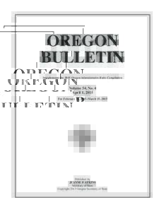 OREGON BULLETIN Supplements the 2015 Oregon Administrative Rules Compilation Volume 54, No. 4 April 1, 2015