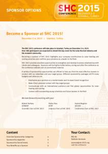 SPONSOR OPTIONS  Become a Sponsor at SHC 2015! December 2-4, 2015 ‫ ׀‬Istanbul, Turkey  The SHC 2015 conference will take place in Istanbul, Turkey on December 2-4, 2015.