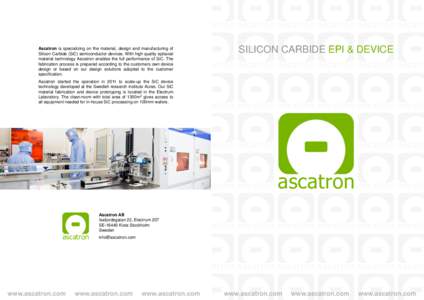 ascatron ascatron ascatron ascatron ascatron ascatr Ascatron is specializing on the material, design and manufacturing of Silicon Carbide (SiC) semiconductor devices. With high quality epitaxial material technology Ascat