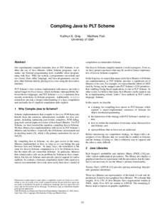 Compiling Java to PLT Scheme Kathryn E. Gray Matthew Flatt Univeristy of Utah  Abstract