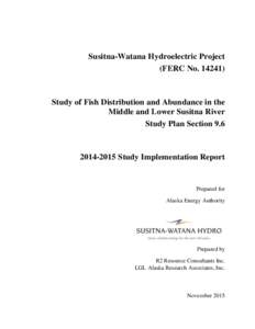 Susitna-Watana Hydroelectric Project (FERC NoStudy of Fish Distribution and Abundance in the Middle and Lower Susitna River Study Plan Section 9.6