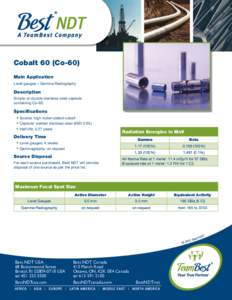 Cobalt 60 (Co-60) Main Application Level gauges – Gamma Radiography Description Simple or double stainless steel capsule
