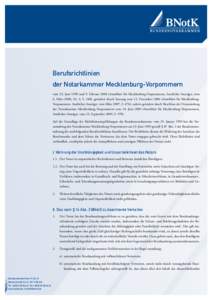 Berufsrichtlinien der Notarkammer Mecklenburg-Vorpommern vom 23. Juni 1999 und 9. FebruarAmtsblatt für Mecklenburg-Vorpommern, Amtlicher Anzeiger, vom 6. März 2000, Nr. 3, S. 248), geändert durch Satzung vom 13