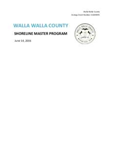 Walla Walla County Ecology Grant Number: G1400495 WALLA WALLA COUNTY SHORELINE MASTER PROGRAM June 14, 2016