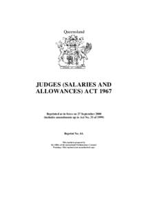 Queensland  JUDGES (SALARIES AND ALLOWANCES) ACTReprinted as in force on 27 September 2000