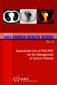 IAEA HumAn HEAltH SErIES  no. 9 Appropriate Use of FDG-PET for the Management